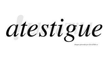 Atestigue no lleva tilde con vocal tónica en la «i»