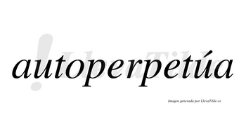 Autoperpetúa lleva tilde con vocal tónica en la segunda «u»