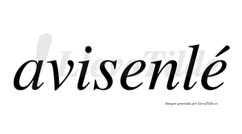 Avisenlé  lleva tilde con vocal tónica en la segunda «e»