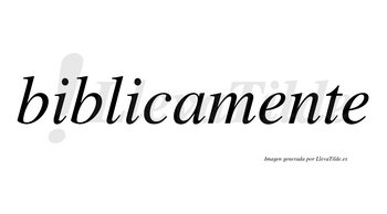 Biblicamente no lleva tilde con vocal tónica en la primera «e»