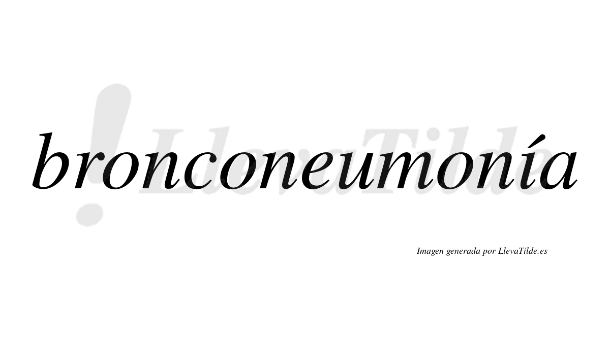 Bronconeumonía  lleva tilde con vocal tónica en la "i"