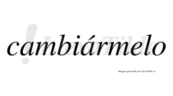 Cambiármelo lleva tilde con vocal tónica en la segunda «a»