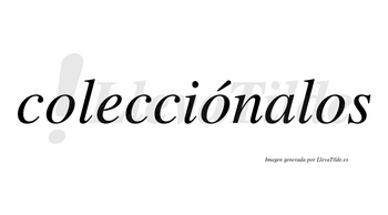 Colecciónalos  lleva tilde con vocal tónica en la segunda «o»