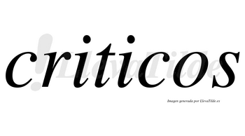 Criticos no lleva tilde con vocal tónica en la segunda «i»
