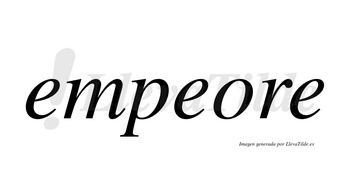 Empeore no lleva tilde con vocal tónica en la «o»
