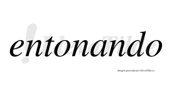 Entonando  no lleva tilde con vocal tónica en la «a»