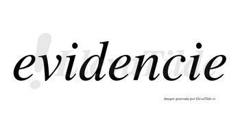 Evidencie no lleva tilde con vocal tónica en la segunda «e»