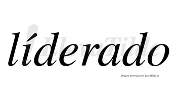 Líderado  lleva tilde con vocal tónica en la «i»
