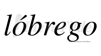 Lóbrego  lleva tilde con vocal tónica en la primera «o»