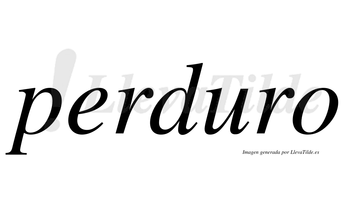Perduro ¿Lleva tilde perduro? | LlevaTilde.es