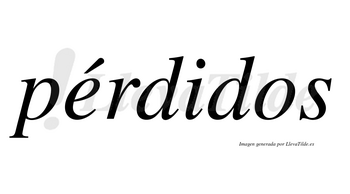 Pérdidos lleva tilde con vocal tónica en la «e»