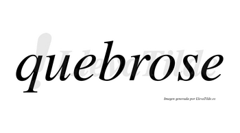 Quebrose  no lleva tilde con vocal tónica en la «o»