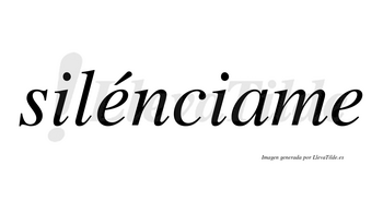 Silénciame  lleva tilde con vocal tónica en la primera «e»