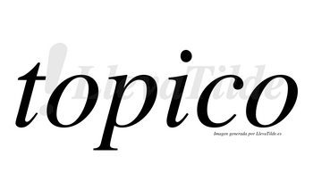 Topico  no lleva tilde con vocal tónica en la «i»
