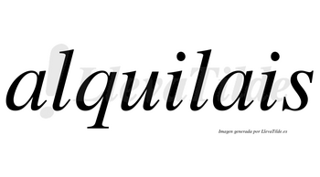 Alquilais no lleva tilde con vocal tónica en la «u»