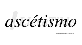 Ascétismo lleva tilde con vocal tónica en la «e»