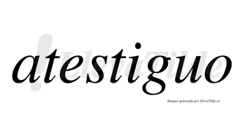 Atestiguo no lleva tilde con vocal tónica en la «i»