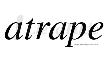 Atrape no lleva tilde con vocal tónica en la segunda «a»