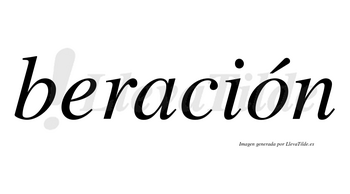 Beración lleva tilde con vocal tónica en la «o»