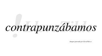 Contrapunzábamos  lleva tilde con vocal tónica en la segunda «a»