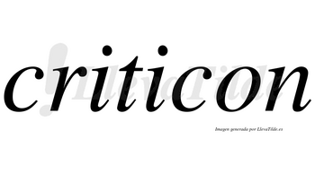 Criticon no lleva tilde con vocal tónica en la segunda «i»