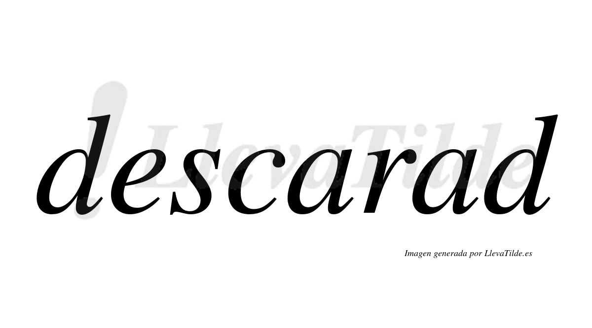 ¿Lleva tilde descarad? | LlevaTilde.es