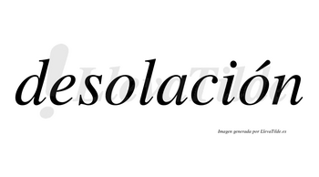 Desolación  lleva tilde con vocal tónica en la segunda «o»