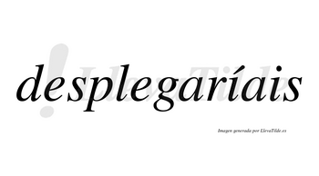 Desplegaríais lleva tilde con vocal tónica en la primera «i»