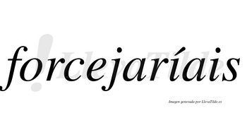 Forcejaríais  lleva tilde con vocal tónica en la primera «i»