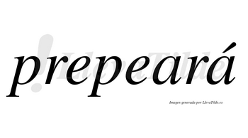 Prepeará  lleva tilde con vocal tónica en la segunda «a»