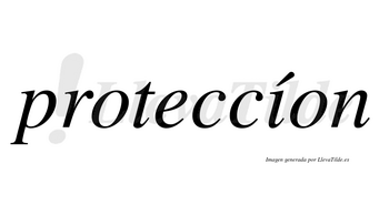 Proteccíon lleva tilde con vocal tónica en la «i»