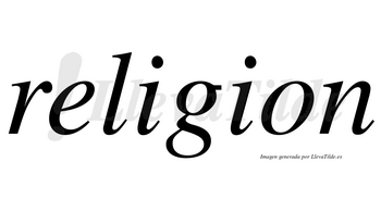Religion no lleva tilde con vocal tónica en la primera «i»