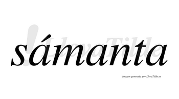 Sámanta  lleva tilde con vocal tónica en la primera «a»