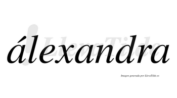 Álexandra  lleva tilde con vocal tónica en la primera «a»