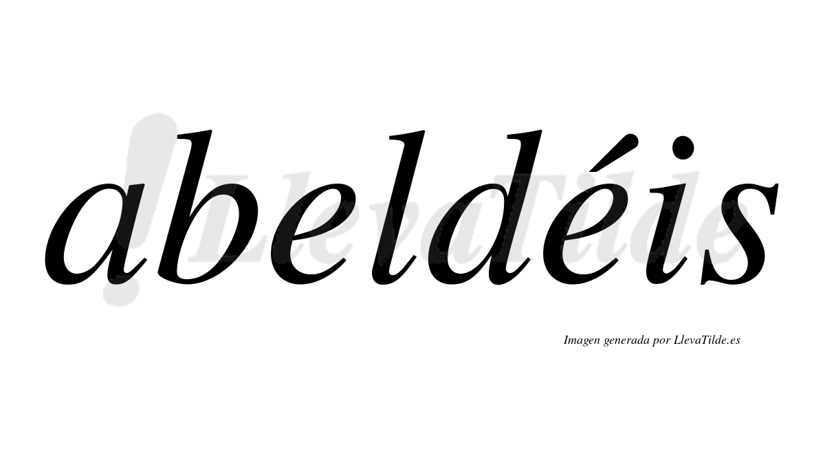 Abeldéis  lleva tilde con vocal tónica en la segunda "e"