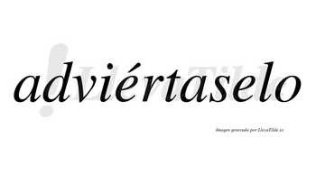 Adviértaselo  lleva tilde con vocal tónica en la primera «e»
