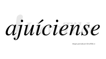 Ajuíciense  lleva tilde con vocal tónica en la primera «i»