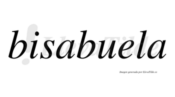 Bisabuela  no lleva tilde con vocal tónica en la «e»