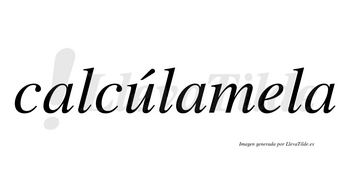 Calcúlamela lleva tilde con vocal tónica en la «u»