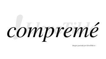 Compremé  lleva tilde con vocal tónica en la segunda «e»
