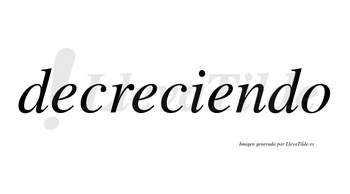 Decreciendo no lleva tilde con vocal tónica en la tercera «e»