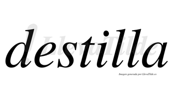 Destilla  no lleva tilde con vocal tónica en la «i»