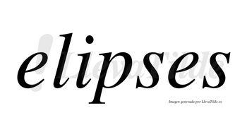 Elipses no lleva tilde con vocal tónica en la «i»