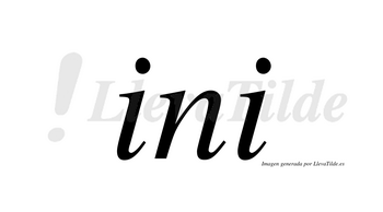 Ini  no lleva tilde con vocal tónica en la primera «i»