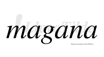 Magana  no lleva tilde con vocal tónica en la segunda «a»