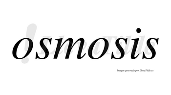 Osmosis no lleva tilde con vocal tónica en la segunda «o»