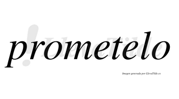Prometelo no lleva tilde con vocal tónica en la segunda «e»