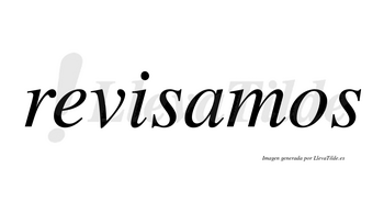 Revisamos  no lleva tilde con vocal tónica en la «a»