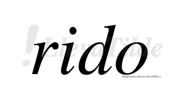 Rido  no lleva tilde con vocal tónica en la «i»