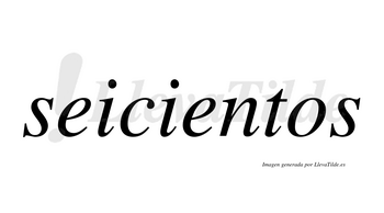 Seicientos  no lleva tilde con vocal tónica en la segunda «e»